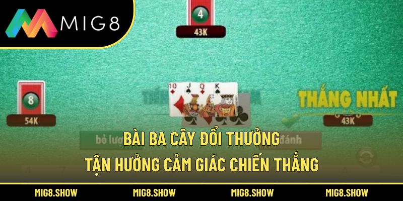 Bài Ba Cây Đổi Thưởng – Tận Hưởng Cảm Giác Chiến Thắng